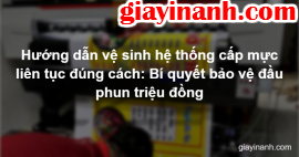 Hướng dẫn vệ sinh hệ thống cấp mực liên tục đúng cách: Bí quyết bảo vệ đầu phun triệu đồng